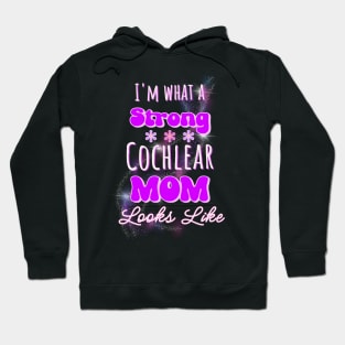 I'm what a strong Cochlear mom looks like | Cochlear Implant Hoodie